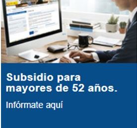 SUBSIDIO PARA DESEMPLEADOS MAYORES DE 52 AÑOS